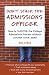 Don't Stalk the Admissions Officer: How to Survive the College Admissions Process without Losing Your Mind
