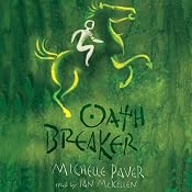 Oath Breaker: Chronicles of Ancient Darkness, Book 5 | [Michelle Paver]
