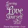 Learning to Love Yourself, Revised & Updated: Finding Your Self-Worth