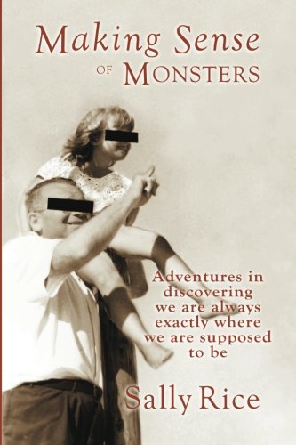 making sense of monsters adventures in discovering we are always exactly where we are supposed to be