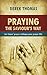 Praying the Saviour’s Way: Let Jesus’ Prayer Reshape Your Prayer Life