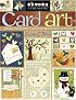 Card Art: Create Treasured Greetings from Fabric & Paper (Create & Treasure (C&T Publishing))