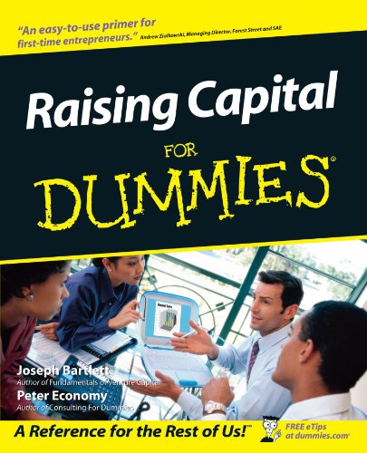 Raising Capital For Dummies, by Joseph W. Bartlett, Peter Economy Raising Capital For Dummies, by Joseph W. Bartlett, Peter Economy