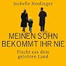 H&ouml;rbuch Meinen Sohn bekommt ihr nie: Flucht aus dem gelobten Land