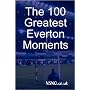 The 100 Greatest Everton Moments