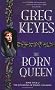 The Born Queen (Kingdoms of Thorn & Bone 4)