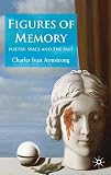 Figures of memory : poetry, space, and the past