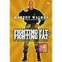 Harvey Walden Presents: Fighting Fit, Fighting Fat