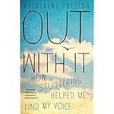 out with it how stuttering helped me find my voice