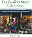 The Flower Shop Christmas