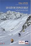 Les clés de l Espace Killy : Les plus beaux hors-pistes, édition bilingue français-anglais