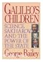 Galileo's Children: Science, Sakharov, and the Power of the State