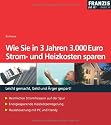 Wie Sie in 3 Jahren 3.000 Euro Strom- und Heizkosten sparen