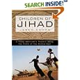 Children of Jihad: A Young American's Travels Among the Youth of the Middle East by Jared Cohen