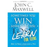 sometimes you win sometimes you learn for teens how to turn a loss into a win
