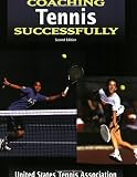 Coaching Tennis Successfully - 2nd Edition (Coaching Successfully Series)