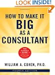 How to Make It Big as a Consultant: 4...
