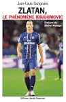 Zlatan, le ph�nom�ne Ibrahimovic