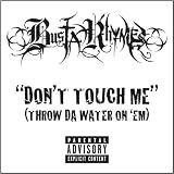Don't Touch Me (Throw Da Water On 'Em) [Explicit]