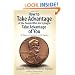 How to Take Advantage of the People Who Are Trying to Take Advantage of You: 50 Ways to Capitalize on the System