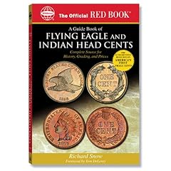 An Official Red Book: A Guide Book of Flying Eagle and Indian Head Cents: Complete Source for History, Grading, and Prices (Official Red Books)