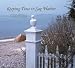 Book Keeping Time in Sag Harbor (Center for American Places - Center Books on American Places)