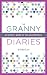 Books : The Granny Diaries: An Opinionated How-To Guide