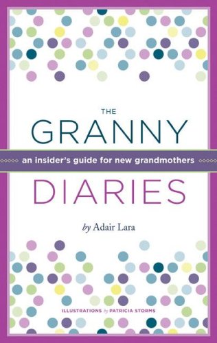 Books: The Granny Diaries. An Opinionated How To Guide