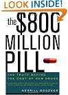 The $800 Million Pill: The Truth behind the Cost of New Drugs