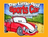  : The Little Red Sports Car, A Modern Fable About Diabetes