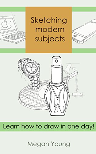 Sketching modern subjects: Learn how to draw in one day!, by Megan Young