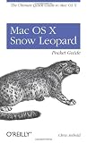 Mac OS X Snow Leopard Pocket Guide: The Ultimate Quick Guide to Mac OS X (Pocket ref / guide)