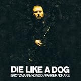 Die Like a Dog: The Complete FMP Recordings