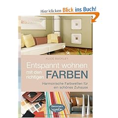 Entspannt wohnen mit den richtigen Farben: Harmonische Farbwelten f�r ein sch�nes Zuhause