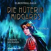 H&ouml;rbuch Die Hüterin Midgards (Elbenthal-Saga 1)