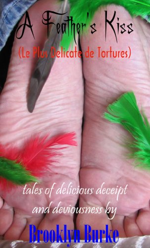 A Feather's Kiss: (La Plus Délicate de Tortures)