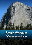 Scenic Workouts Yosemite - including El Capitan, Half Dome and Yosemite Falls
