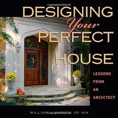 Designing Your Perfect House: Lessons from an Architect