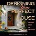 Designing Your Perfect House: Lessons from an Architect