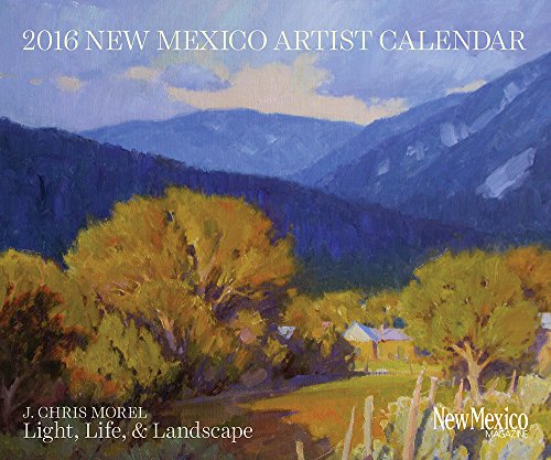2016 New Mexico Artist Calendar: Light, Life, & Landscape