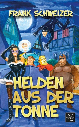 Helden aus der Tonne: Superhelden Fantasy (German Edition)
