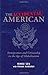 The Accidental American: Immigration and Citizenship in the Age of Globalization