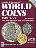 Standard Catalog Of World Coins 1601-1700 (Standard Catalog of World Coins 17th Century Edition 1601-1700)
