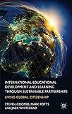 International educational development and learning through sustainable partnerships : living global citizenship
