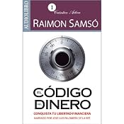 El código del dinero [The Source of Money] | [Raimon Samsó]