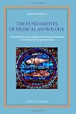 The fundaments of Medical Astrology: The grounds for understanding the pathological tendencies of an individual by reading the stars