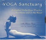 Yoga Sanctuary: A Guided Hatha Yoga Practice for Home and on the Road