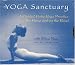 Yoga Sanctuary: A Guided Hatha Yoga Practice for Home and on the Road