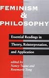 Feminism and Philosophy: Essential Readings in Theory, Reinterpretation, and Application (0813322138) by Tuana, Nancy