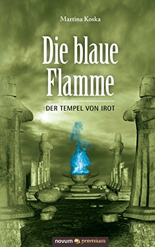 Die blaue Flamme: Der Tempel von Irot (German Edition)